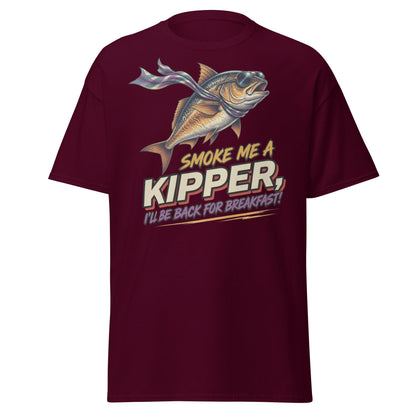 Smoke Me a Kipper Funny T-Shirt – Retro Kipper Breakfast Quote - Maroon - T-Shirts Online