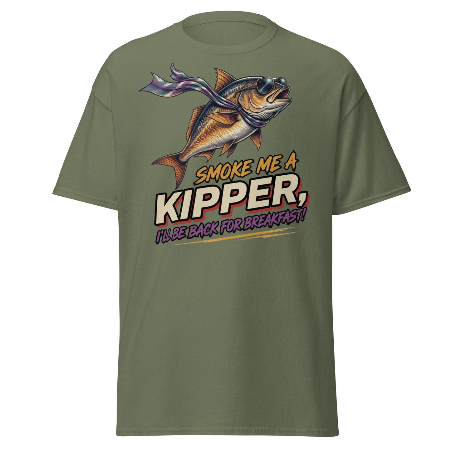Smoke Me a Kipper Funny T-Shirt – Retro Kipper Breakfast Quote - Military Green - T-Shirts Online