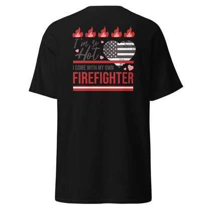 So Hot I Come with my Own Firefighter T-Shirt - Black - T-Shirts Online