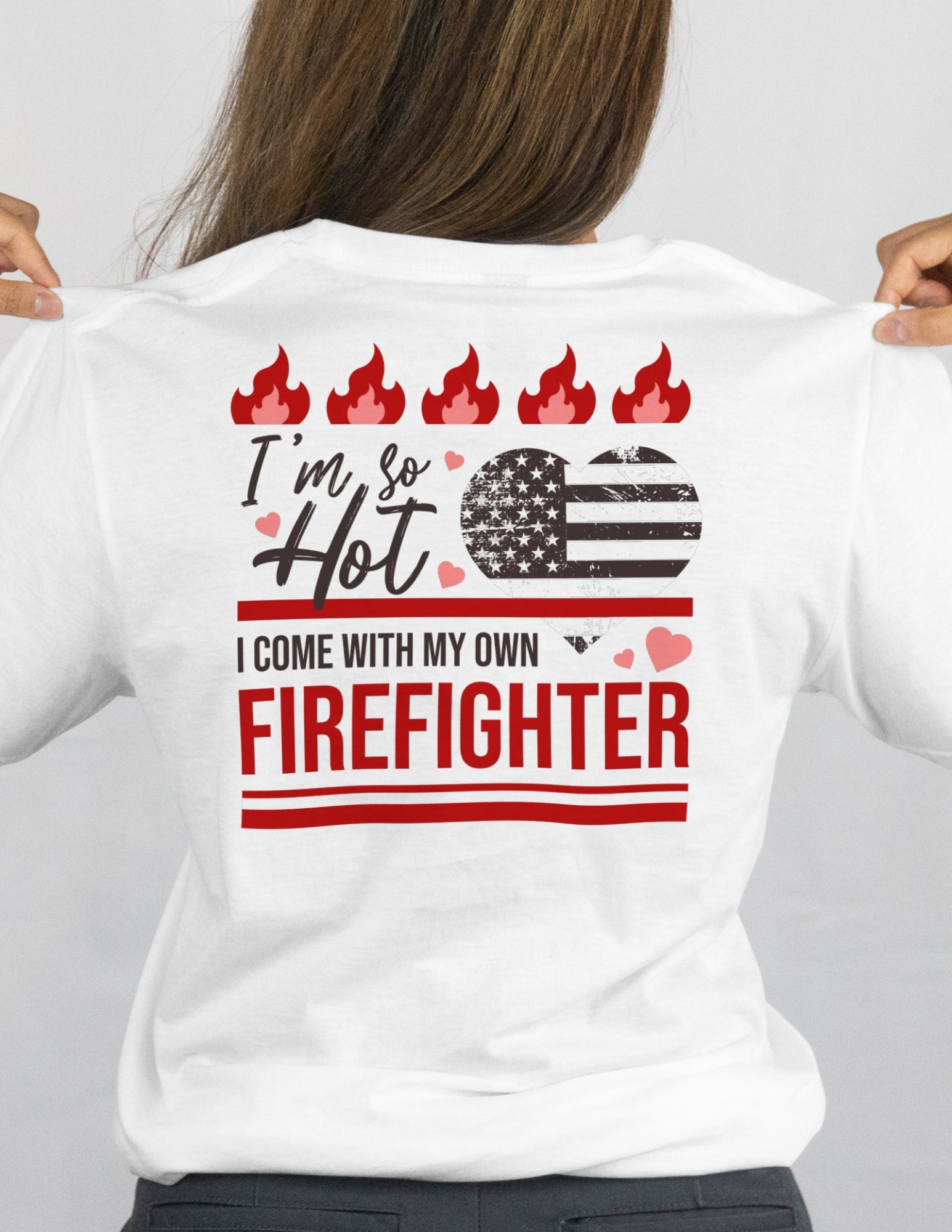 So Hot I Come with my Own Firefighter T-Shirt - Black - T-Shirts Online