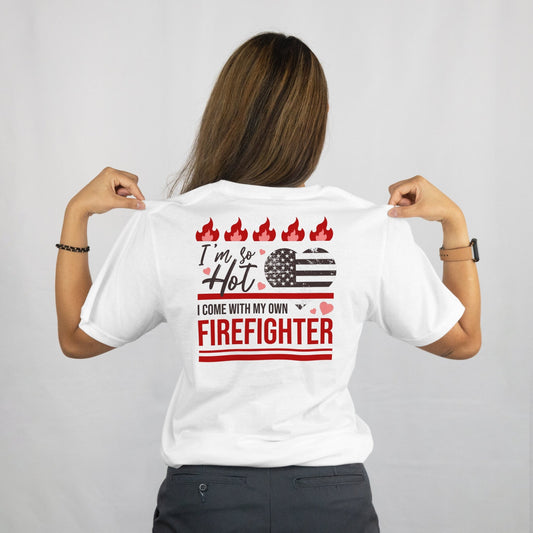 So Hot I Come with my Own Firefighter T-Shirt - Black - T-Shirts Online