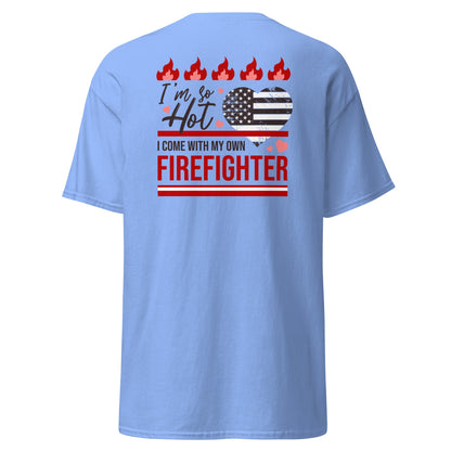 So Hot I Come with my Own Firefighter T-Shirt - Carolina Blue - T-Shirts Online