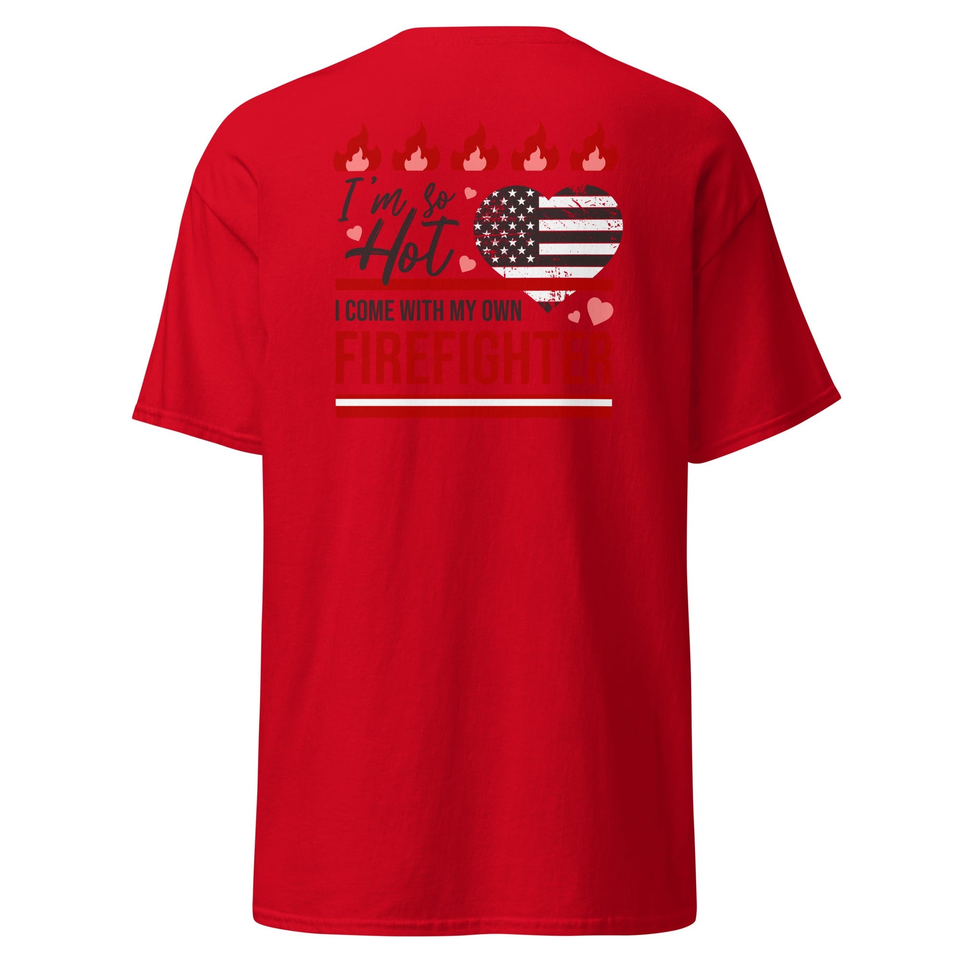 So Hot I Come with my Own Firefighter T-Shirt - Red - T-Shirts Online