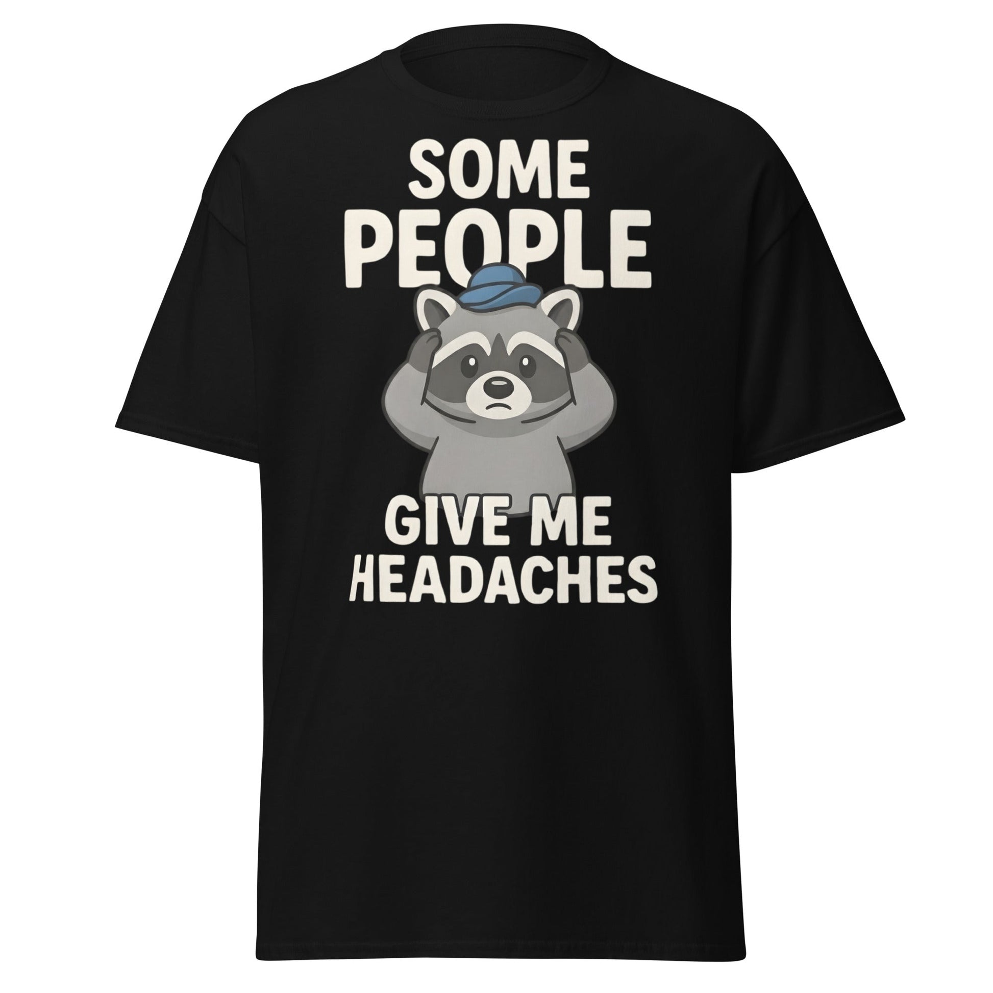 Some People Give Me Headaches Raccoon T-Shirt | Funny Tee - Black - T-Shirts Online