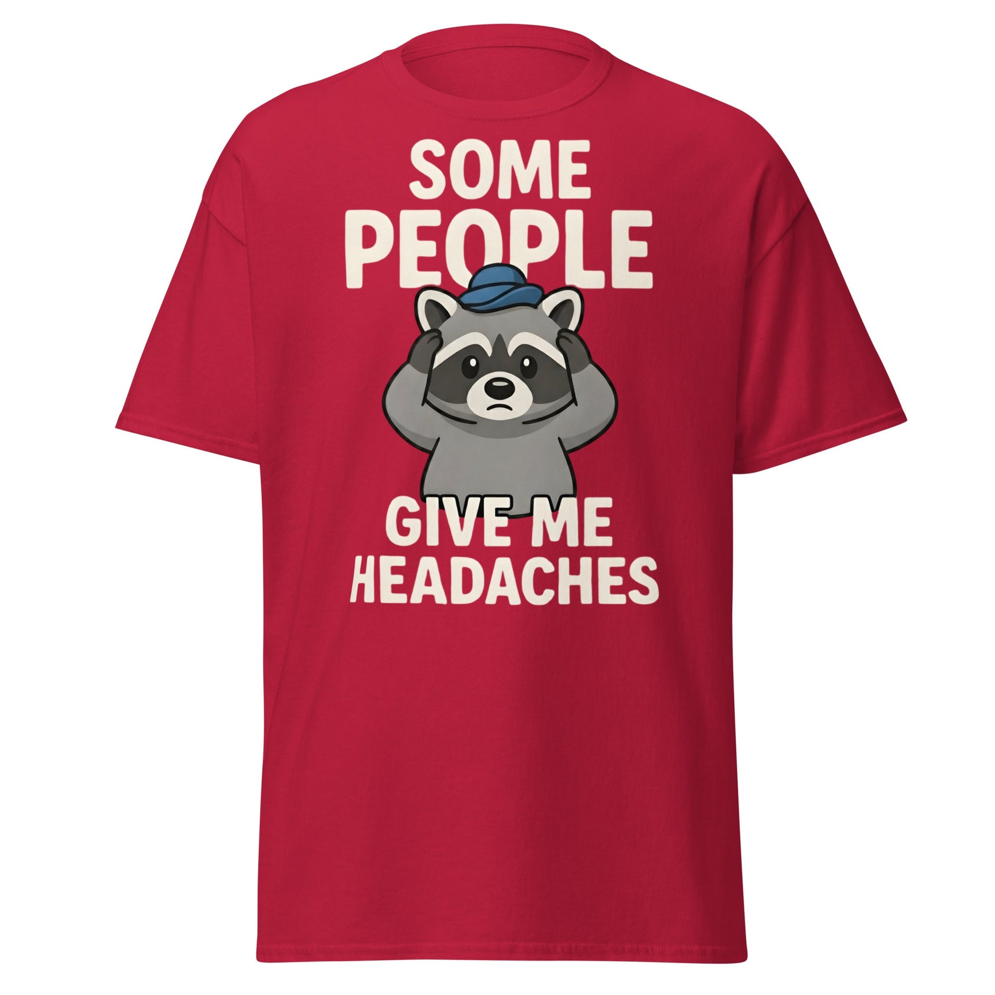 Some People Give Me Headaches Raccoon T-Shirt | Funny Tee - Cardinal - T-Shirts Online