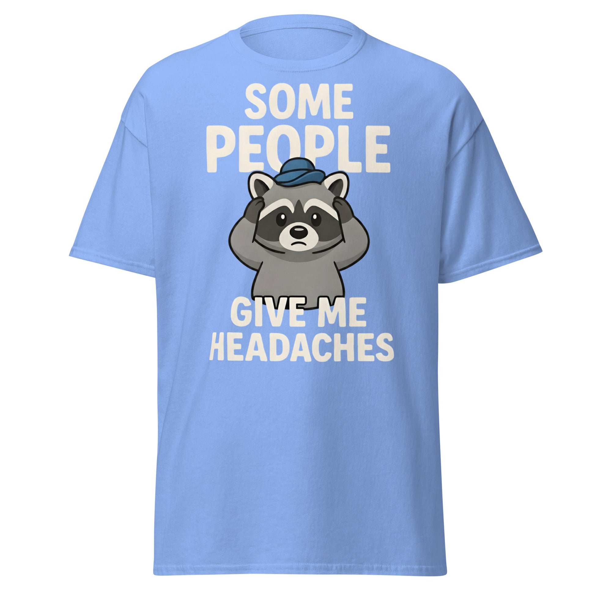 Some People Give Me Headaches Raccoon T-Shirt | Funny Tee - Carolina Blue - T-Shirts Online
