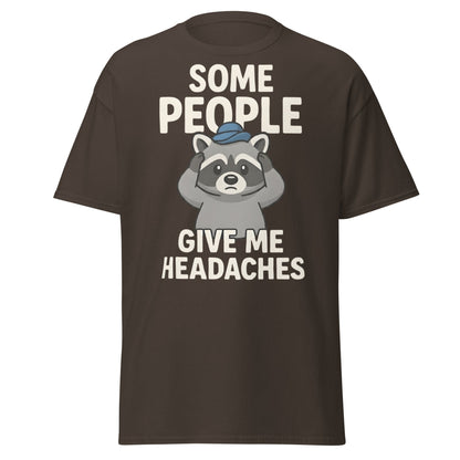 Some People Give Me Headaches Raccoon T-Shirt | Funny Tee - Dark Chocolate - T-Shirts Online