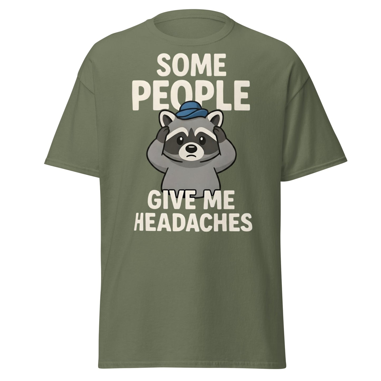 Some People Give Me Headaches Raccoon T-Shirt | Funny Tee - Military Green - T-Shirts Online