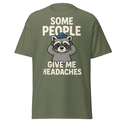 Some People Give Me Headaches Raccoon T-Shirt | Funny Tee - Military Green - T-Shirts Online
