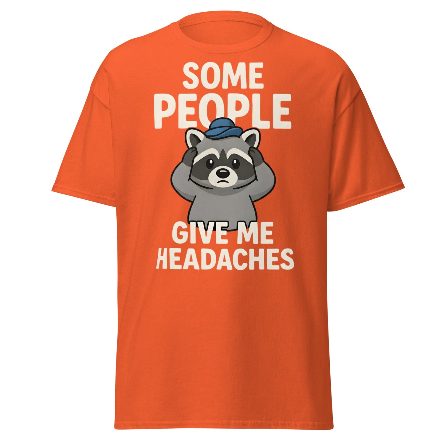 Some People Give Me Headaches Raccoon T-Shirt | Funny Tee - Orange - T-Shirts Online