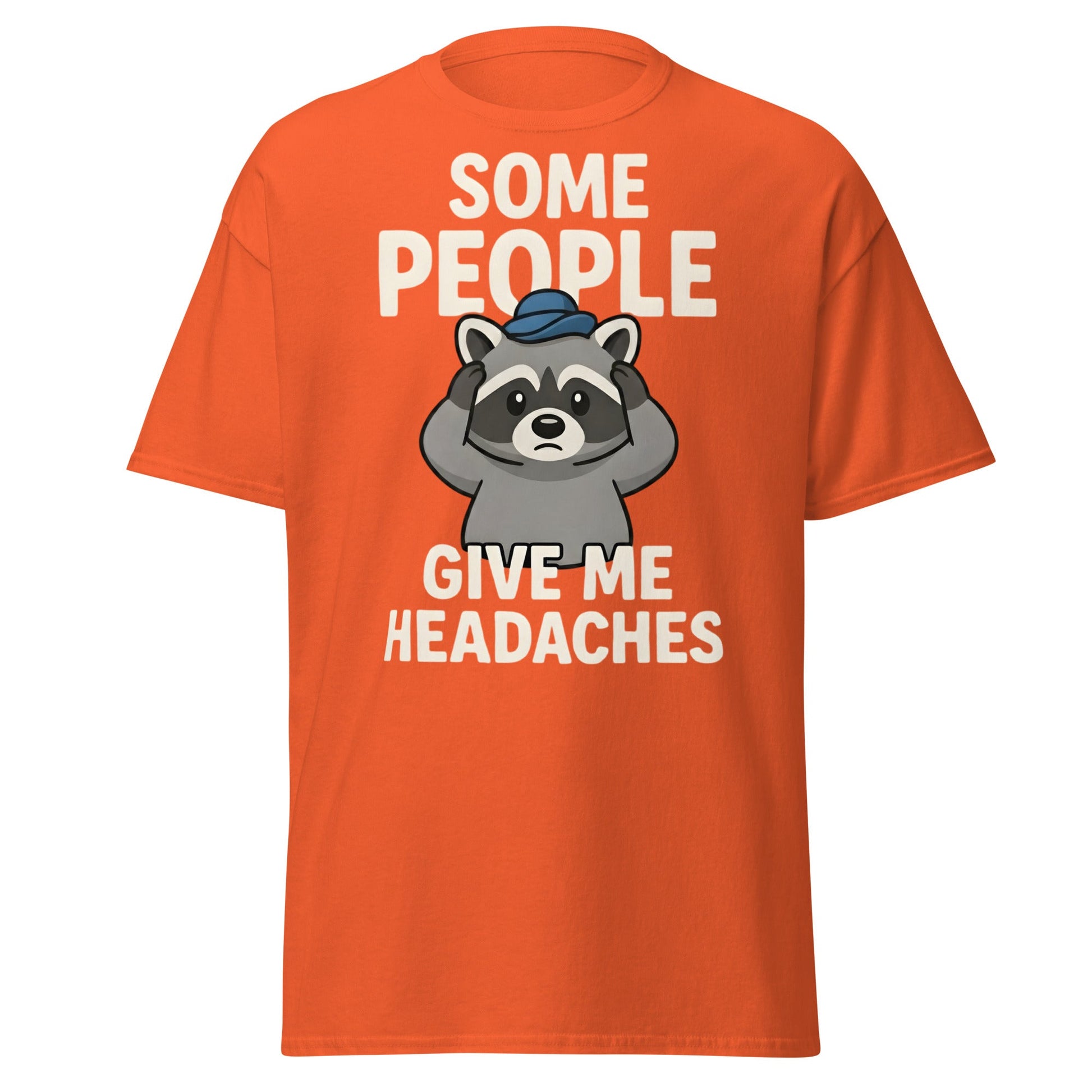 Some People Give Me Headaches Raccoon T-Shirt | Funny Tee - Orange - T-Shirts Online