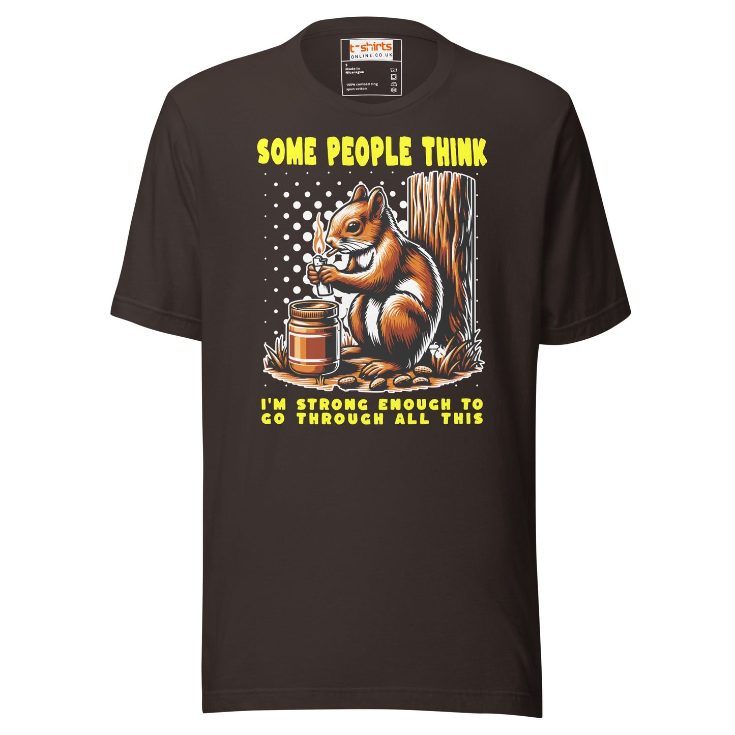 Some People Think T-Shirt | Funny Slogan T-Shirt - Brown - T-Shirts Online