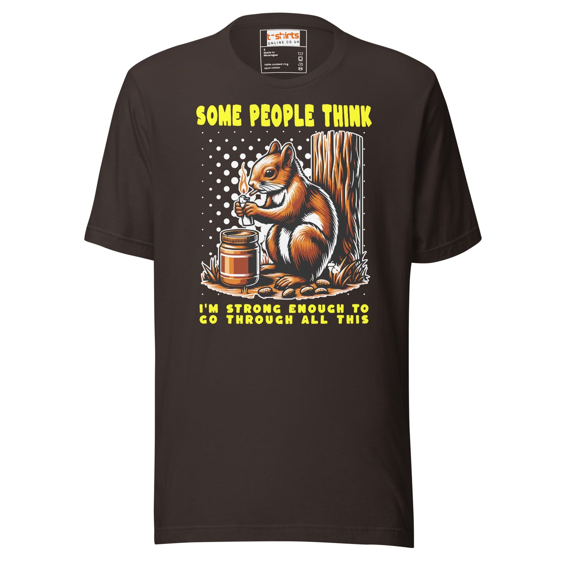 Some People Think T-Shirt | Funny Slogan T-Shirt - Brown - T-Shirts Online