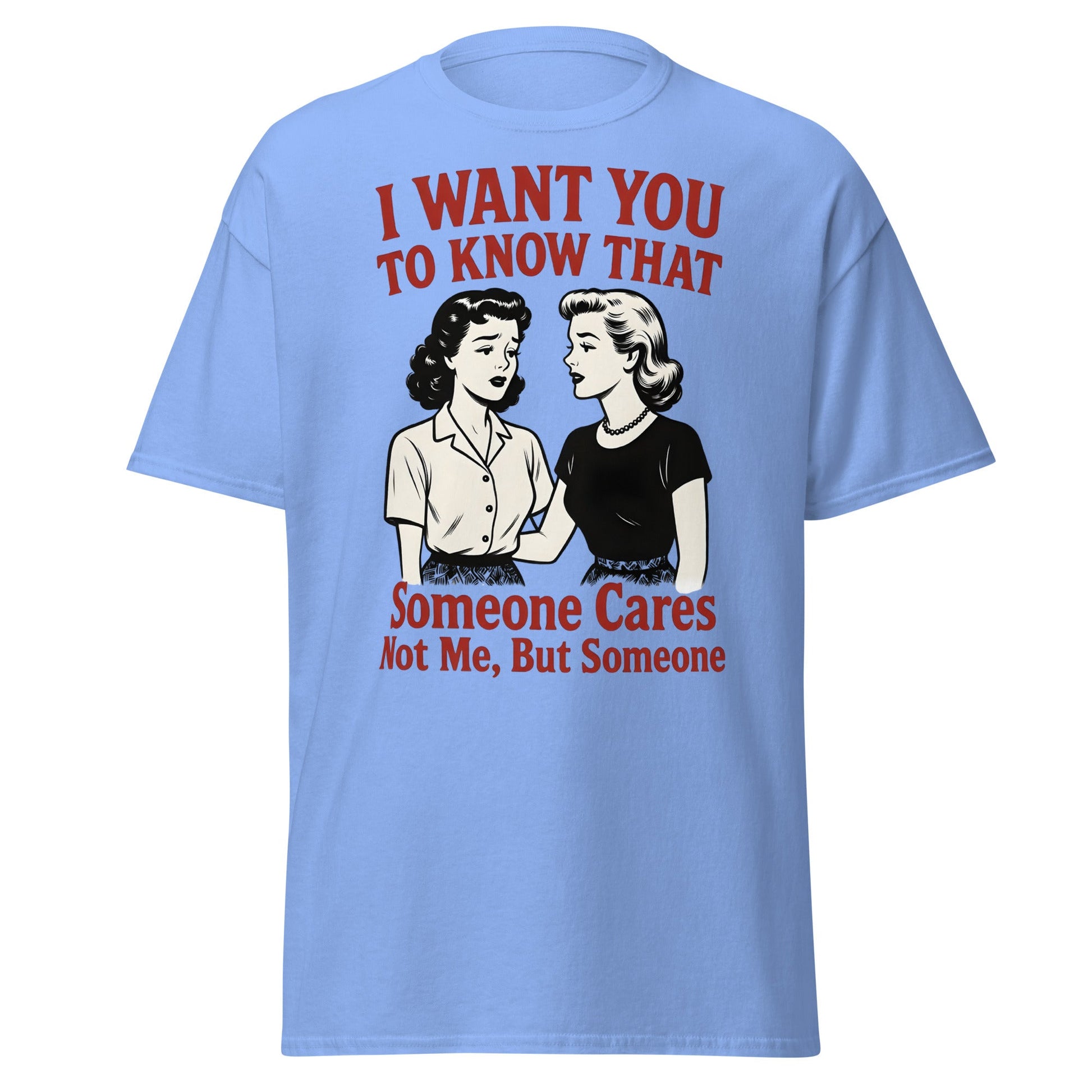Someone Cares Not Me T-Shirt | Sarcastic Retro Graphic Tee - Carolina Blue - T-Shirts Online