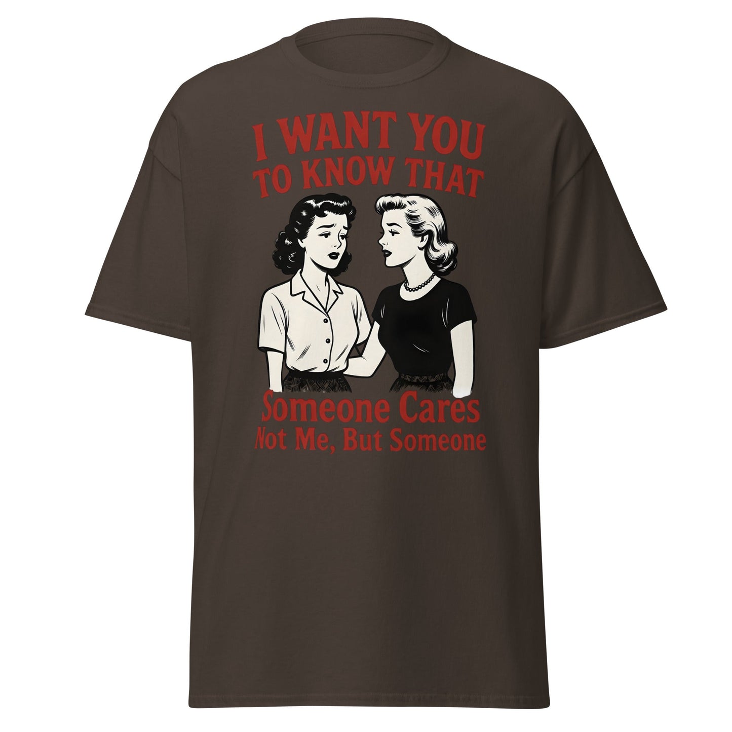Someone Cares Not Me T-Shirt | Sarcastic Retro Graphic Tee - Dark Chocolate - T-Shirts Online