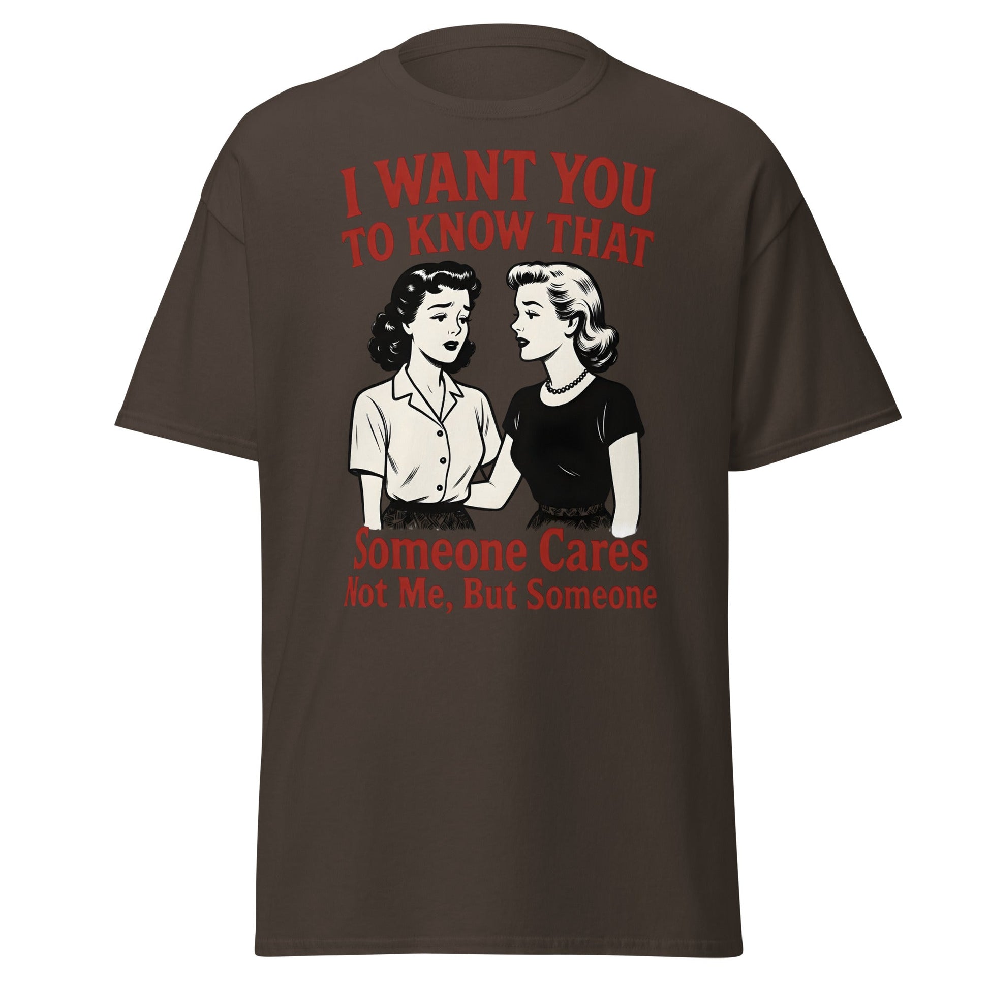 Someone Cares Not Me T-Shirt | Sarcastic Retro Graphic Tee - Dark Chocolate - T-Shirts Online