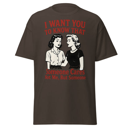 Someone Cares Not Me T-Shirt | Sarcastic Retro Graphic Tee - Dark Chocolate - T-Shirts Online