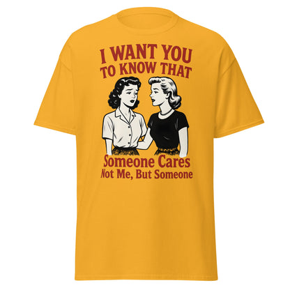 Someone Cares Not Me T-Shirt | Sarcastic Retro Graphic Tee - Gold - T-Shirts Online