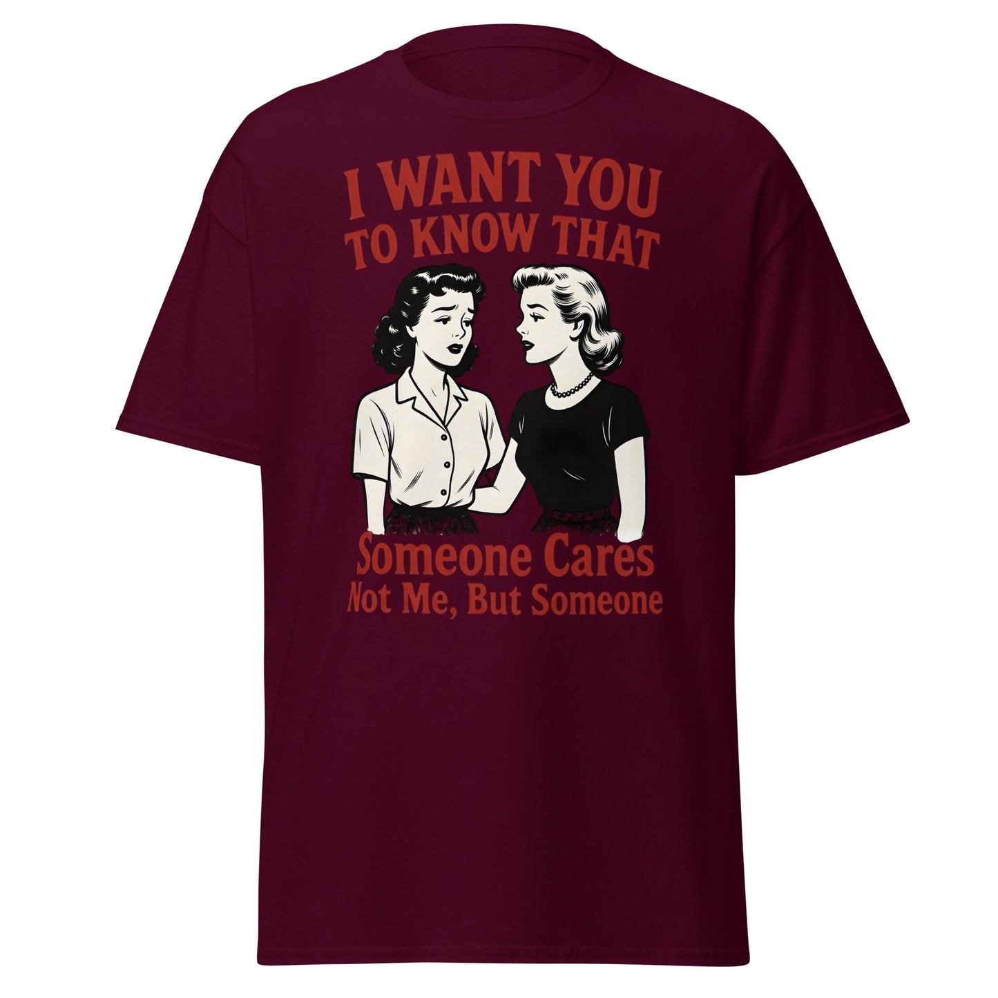 Someone Cares Not Me T-Shirt | Sarcastic Retro Graphic Tee - Maroon - T-Shirts Online