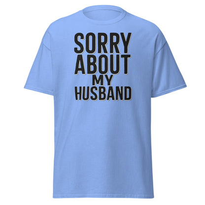 Sorry About My Husband T-Shirt - Funny Sarcastic Wife Tee - Carolina Blue - T-Shirts Online