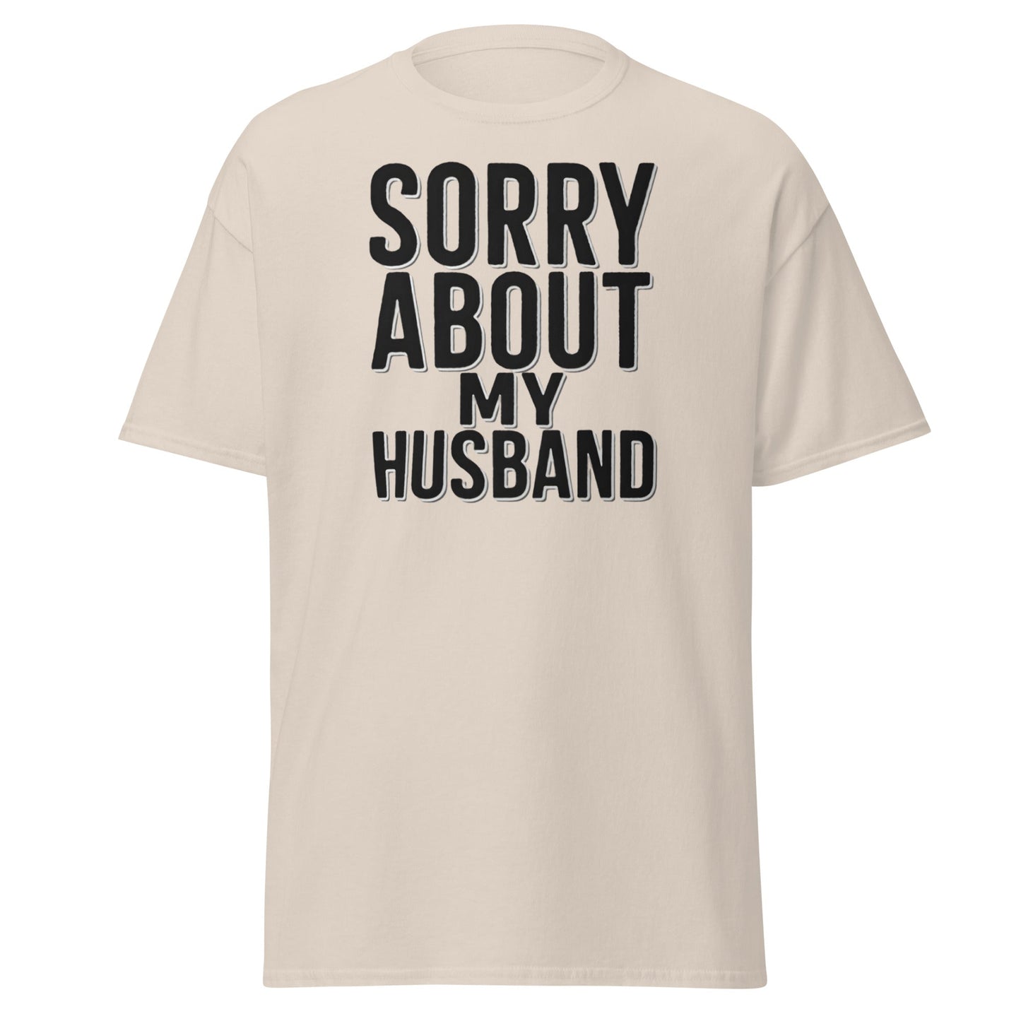 Sorry About My Husband T-Shirt - Funny Sarcastic Wife Tee - Natural - T-Shirts Online