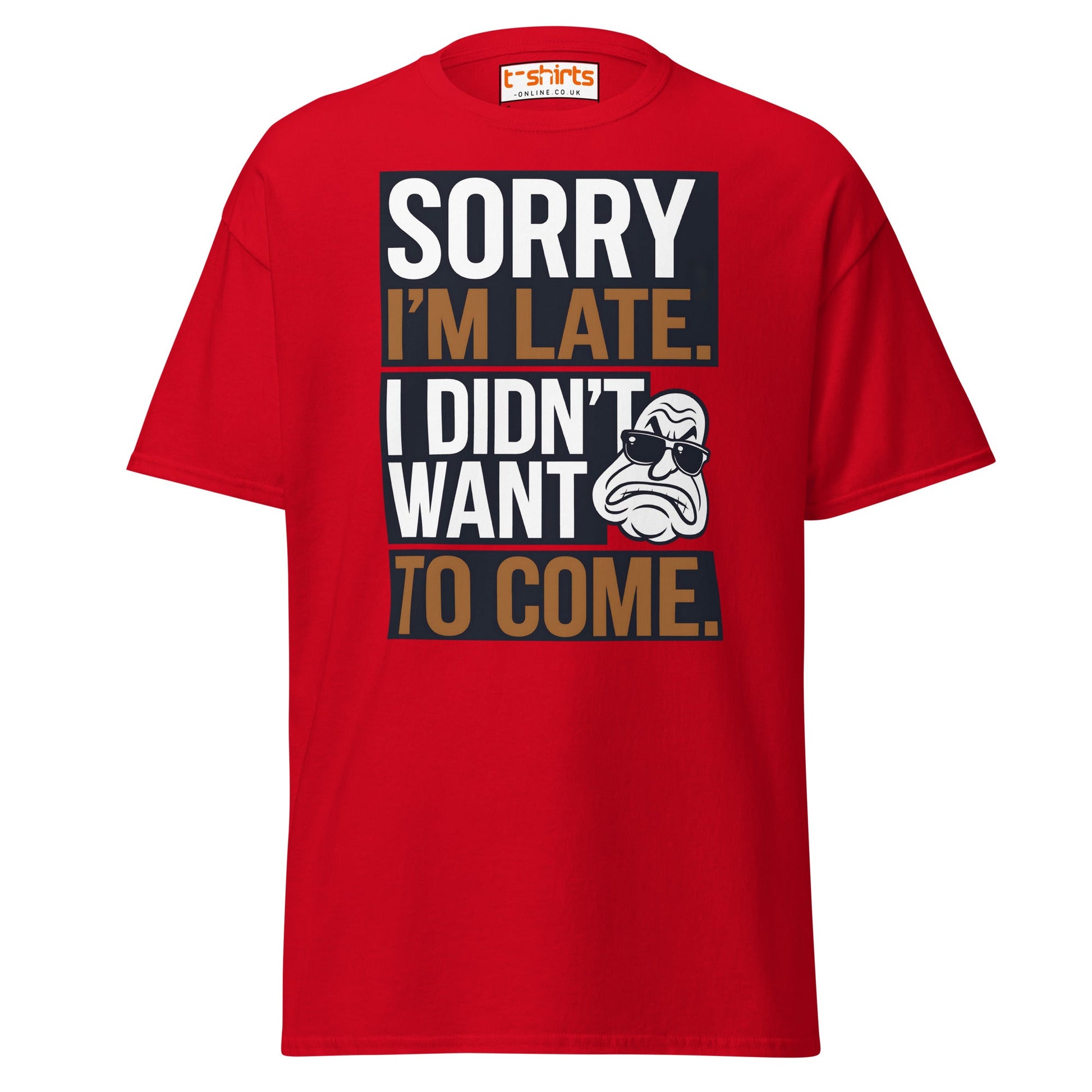 Sorry I’m Late T-Shirt | Funny Sarcastic Quote Tee - Red - T-Shirts Online