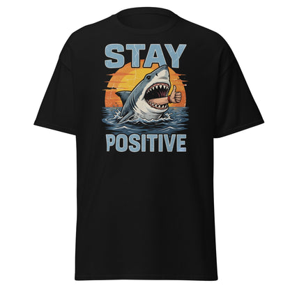 Stay Positive Shark T-Shirt Funny Motivational Tee - Black - T-Shirts Online