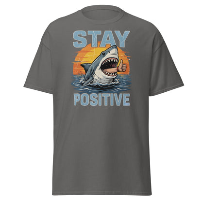 Stay Positive Shark T-Shirt Funny Motivational Tee - Charcoal - T-Shirts Online