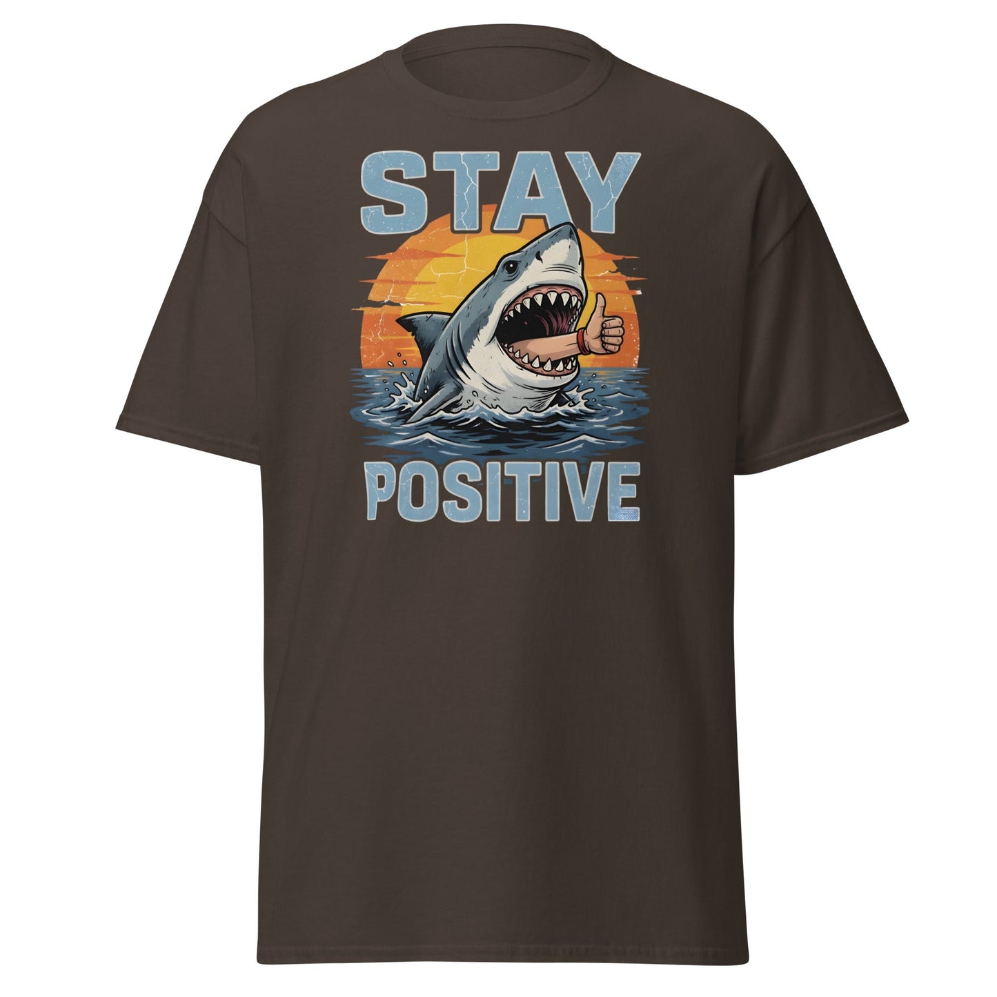 Stay Positive Shark T-Shirt Funny Motivational Tee - Dark Chocolate - T-Shirts Online