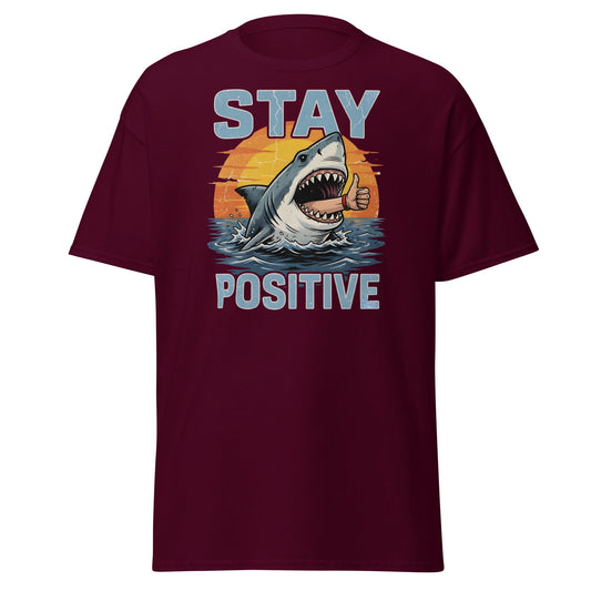 Stay Positive Shark T-Shirt Funny Motivational Tee - Maroon - T-Shirts Online