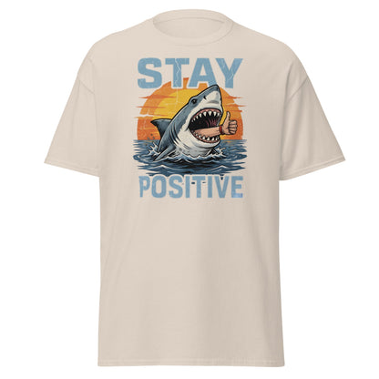 Stay Positive Shark T-Shirt Funny Motivational Tee - Natural - T-Shirts Online