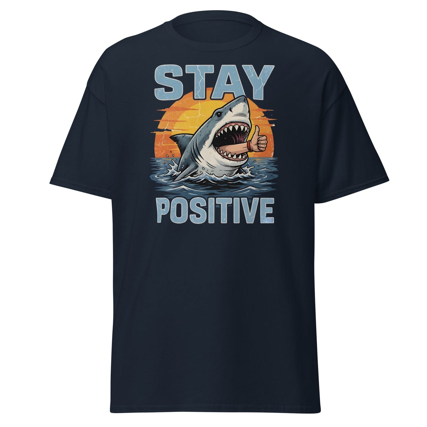 Stay Positive Shark T-Shirt Funny Motivational Tee - Navy - T-Shirts Online