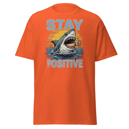 Stay Positive Shark T-Shirt Funny Motivational Tee - Orange - T-Shirts Online