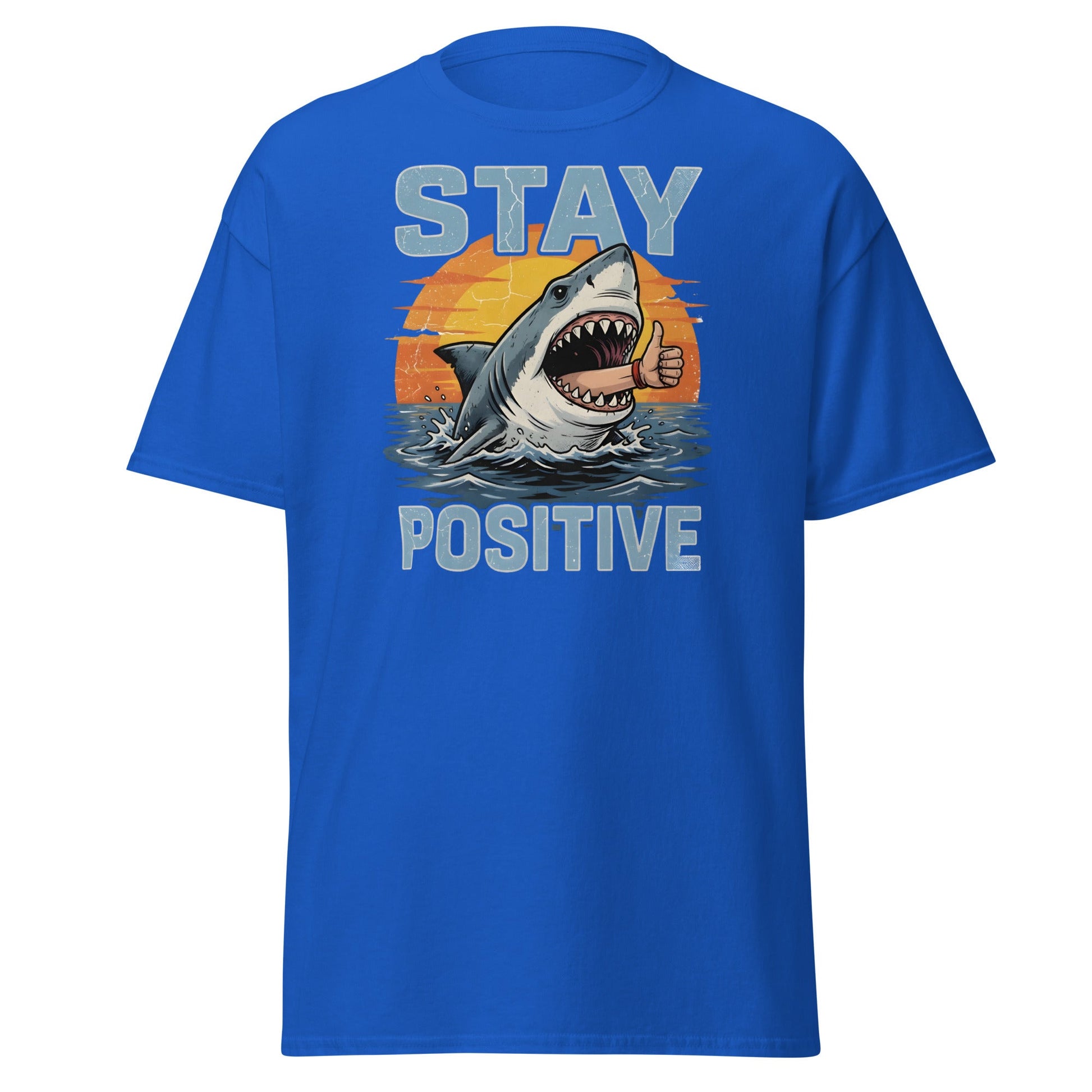 Stay Positive Shark T-Shirt Funny Motivational Tee - Royal - T-Shirts Online