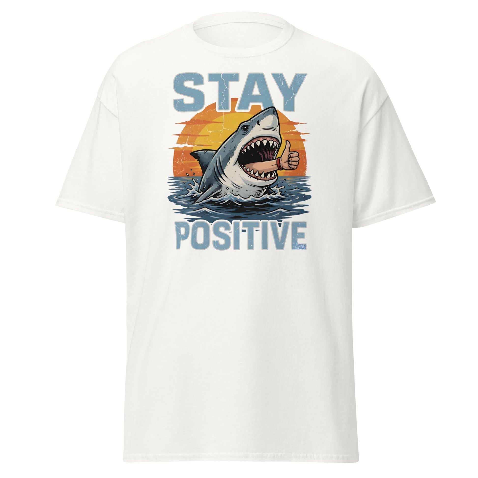 Stay Positive Shark T-Shirt Funny Motivational Tee - White - T-Shirts Online