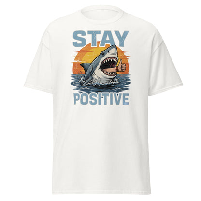Stay Positive Shark T-Shirt Funny Motivational Tee - White - T-Shirts Online