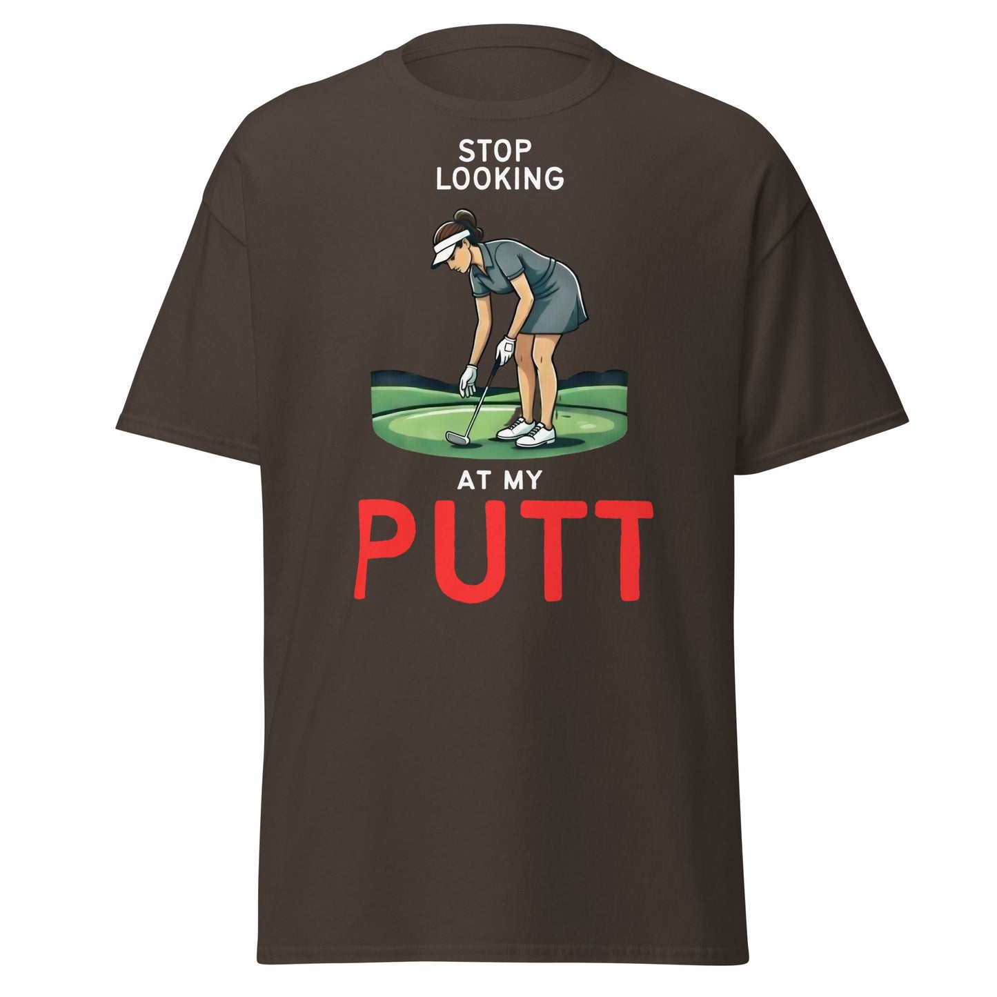 Stop Looking At My Putt T-Shirt | Funny Women's Golf Tee - Dark Chocolate - T-Shirts Online