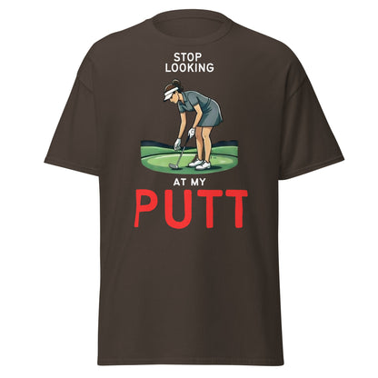 Stop Looking At My Putt T-Shirt | Funny Women's Golf Tee - Dark Chocolate - T-Shirts Online