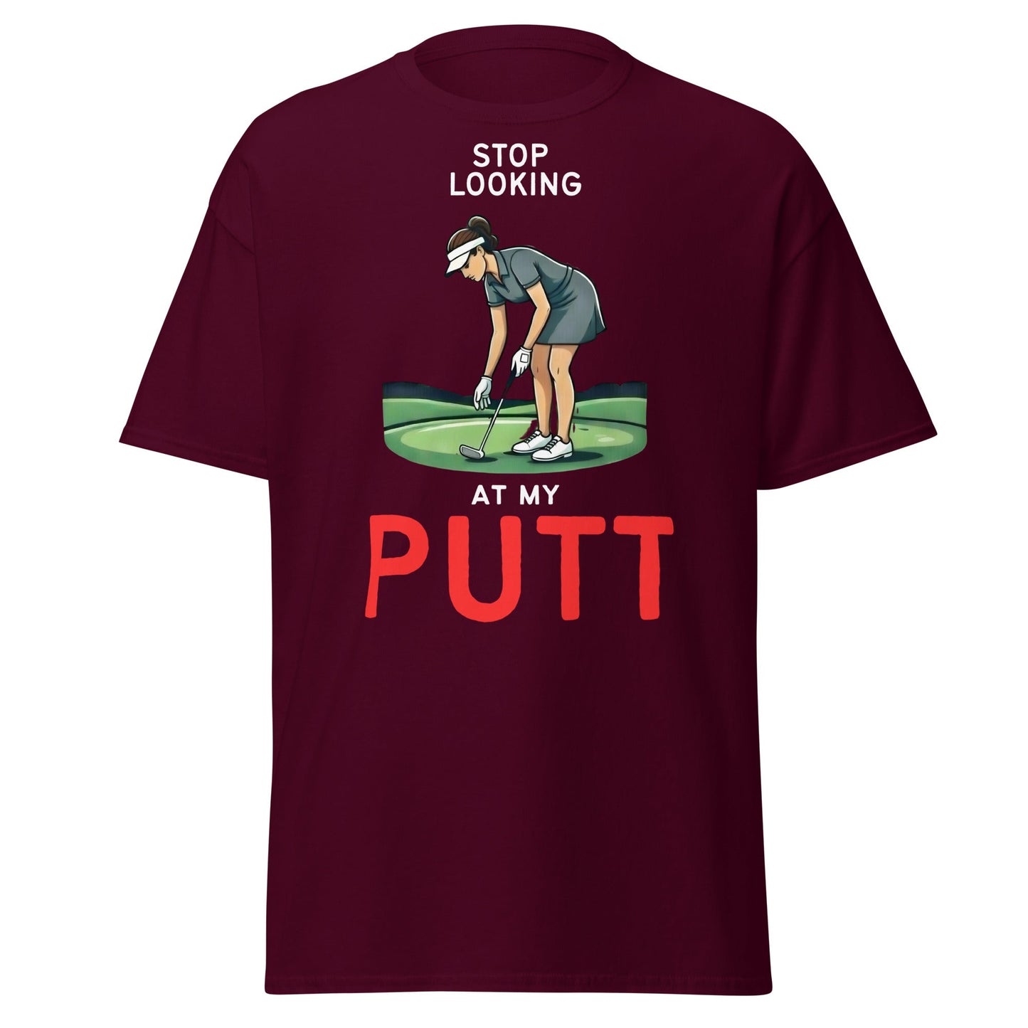 Stop Looking At My Putt T-Shirt | Funny Women's Golf Tee - Maroon - T-Shirts Online