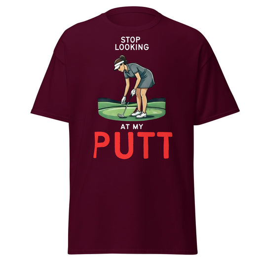 Stop Looking At My Putt T-Shirt | Funny Women's Golf Tee - Maroon - T-Shirts Online