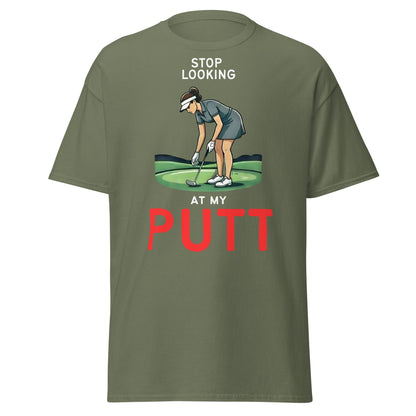 Stop Looking At My Putt T-Shirt | Funny Women's Golf Tee - Military Green - T-Shirts Online