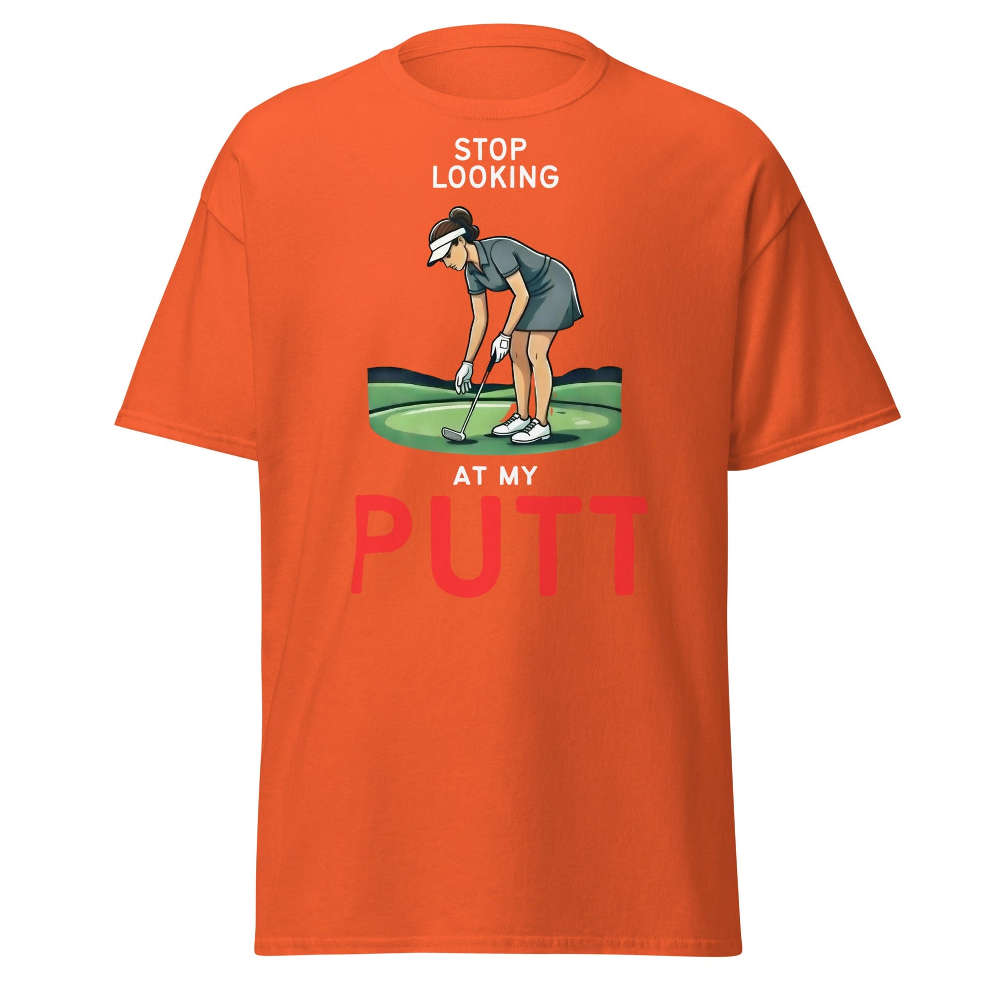 Stop Looking At My Putt T-Shirt | Funny Women's Golf Tee - Orange - T-Shirts Online