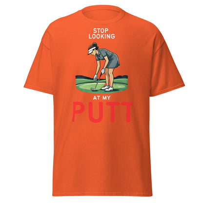 Stop Looking At My Putt T-Shirt | Funny Women's Golf Tee - Orange - T-Shirts Online
