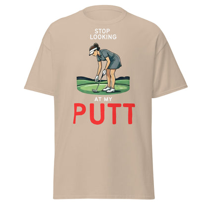 Stop Looking At My Putt T-Shirt | Funny Women's Golf Tee - Sand - T-Shirts Online