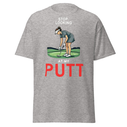 Stop Looking At My Putt T-Shirt | Funny Women's Golf Tee - Sport Grey - T-Shirts Online