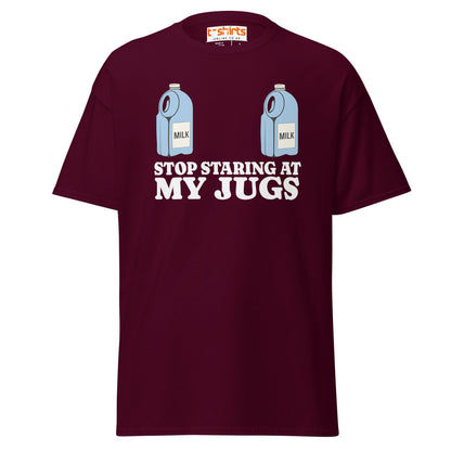 Stop Staring at My Jugs T-Shirt | Funny Milk Pun Tee - Maroon - T-Shirts Online