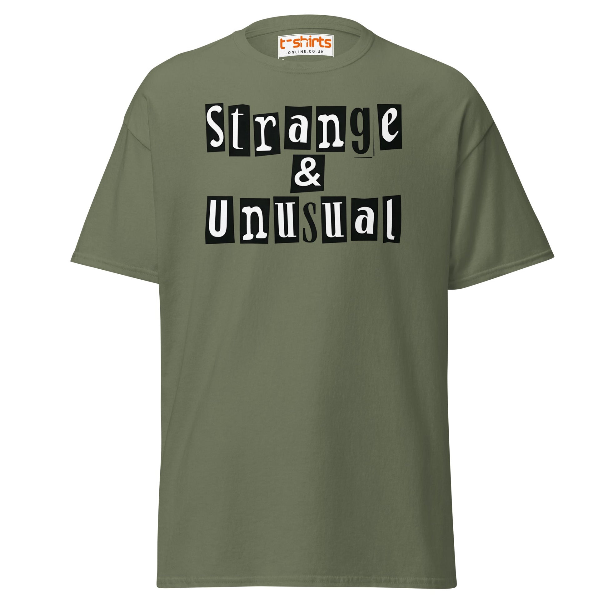 Strange & Unusual T-Shirt – Gothic Quirky Quote Tee - Military Green - T-Shirts Online