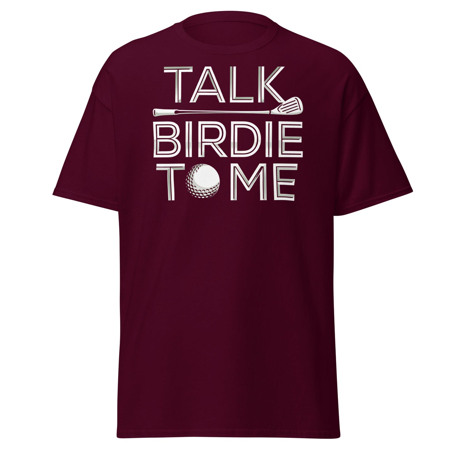 Talk Birdie To Me T-Shirt - Funny Golf Pun Tee - Maroon - T-Shirts Online