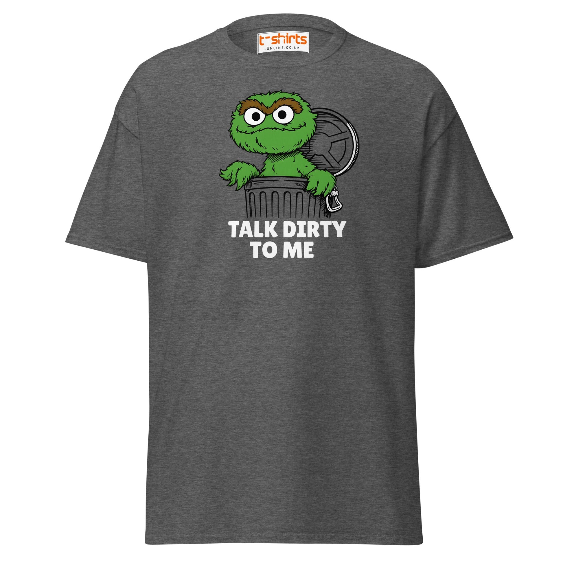 Talk Dirty to Me Oscar T-Shirt – Funny Trash Humor - Dark Heather - T-Shirts Online