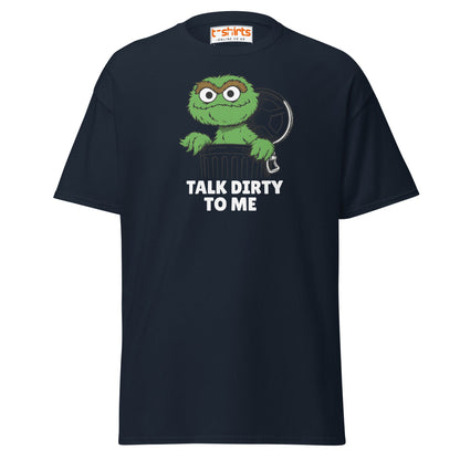 Talk Dirty to Me Oscar T-Shirt – Funny Trash Humor - Navy - T-Shirts Online